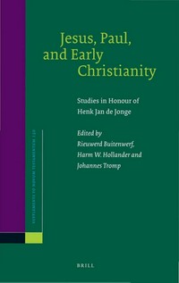 Jesus, Paul, and early Christianity : studies in honour of Henk Jan de Jonge /