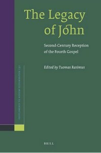 The legacy of John : second-century reception of the Fourth Gospel /