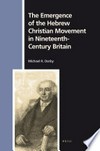 The emergence of the Hebrew Christian movement in neneteenth-century Britain /