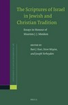 The Scriptures of Israel in jewish and christian tradition : essays in honour of Maarten J.J. Menken /