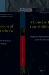A concise lexicon of late biblical Hebrew : linguistic innovations in the writings of the Second Temple period /