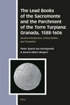 The Lead books of the Sacromonte and the Parchment of the Torre Turpiana : Granada, 1588-1606 /