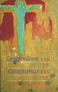 Catechismus van de katholieke Kerk : Compendiium.