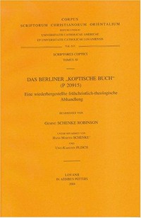 Das Berliner "Koptische Buch" (P 20915) : eine wiederhergestellte frühchristlich-theologische Abhandlung /