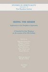 Seeing the seeker : explorations in the discipline of spirituality : a Festschrift for Kees Waaijman on the occasion of his 65th birthday /