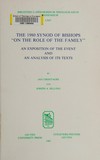The 1980 Synod of bishops "On the role of the family" : an exposition of the events and an analysis of its texts /