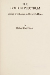 The golden plectrum : sexual symbolism in Horace's Odes /