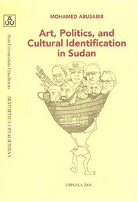 Art, politics, and cultural identification in Sudan /