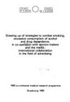 Drawing up of strategies to combat smoking, excessive consumption of acohol [sic!] and drug dependence, in co-operation with opinion-makers and the media; international collaboration in the field of advertising : 1983 co-ordinates medical research programme.