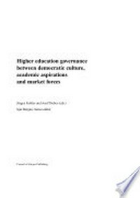 Higher education governance between democratic culture, academic aspirations and market forces /