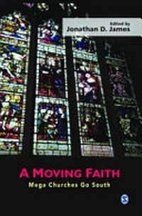 Moving faith : mega churches go South /