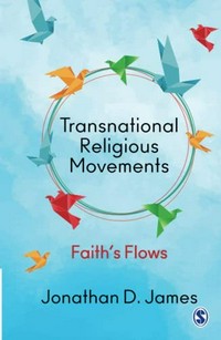 Transnational religious movements : faith’s flows /