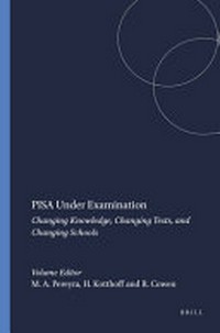 PISA under examination : changing knowledge, changing tests, and changing schools /