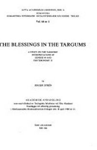 The blessings in the Targums : a study on the targumic interpretations of Genesis 49 and Deuteronomy 33 /