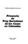 Presencia de Fray Bartolomé de las Casas en Colombia /