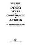 2000 years of Christianity in Africa : an African Church history /