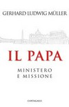 Il Papa : ministero e missione /