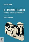 Il fascismo e la Libia : storia di un conflitto per la riconquista /