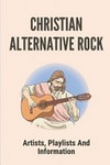 Christian alternative rock : artists, playlists and information: /